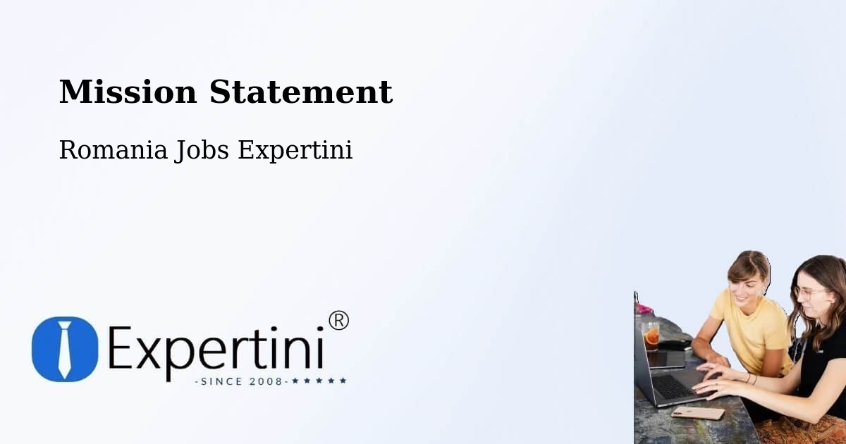Corporate Mission – Plopii Slăviţeştí - Romania Jobs Expertini