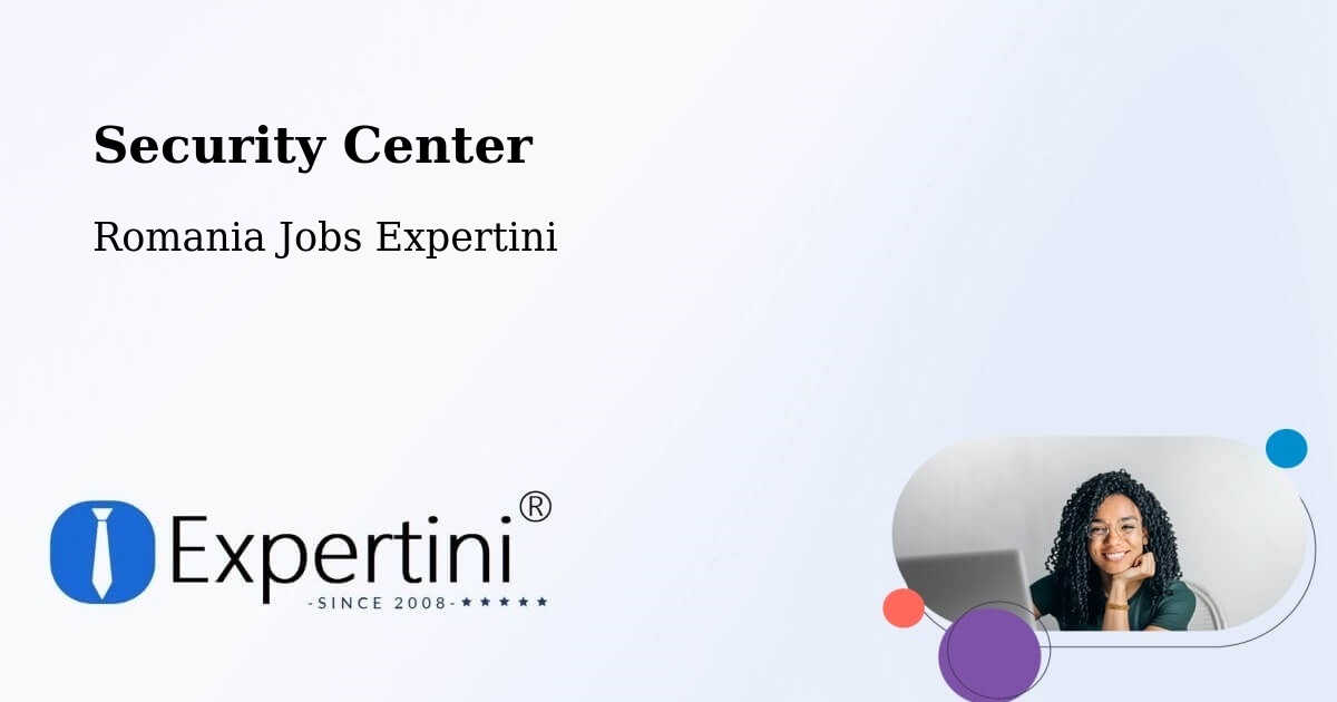 Security & Compliance – Plopii Slăviţeştí - Romania Jobs Expertini